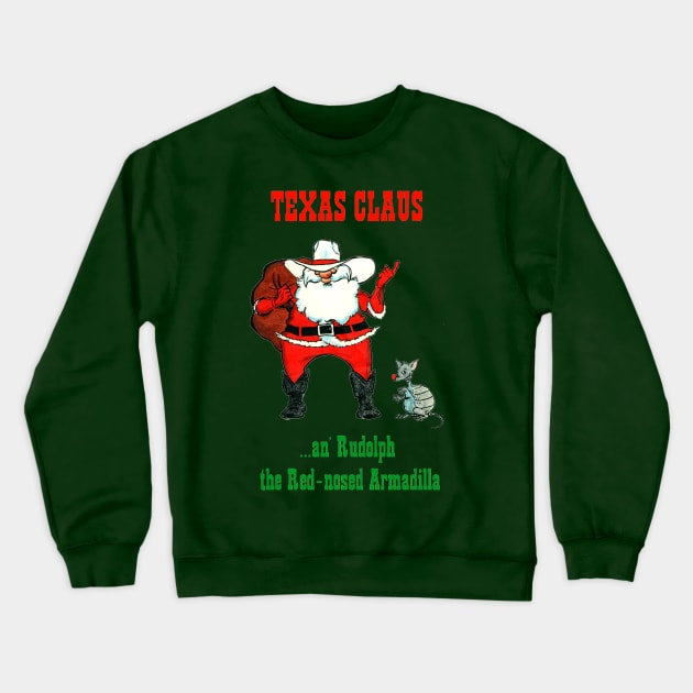 Texas Claus - color text Crewneck Sweatshirt by Dynamic Designs by Wil